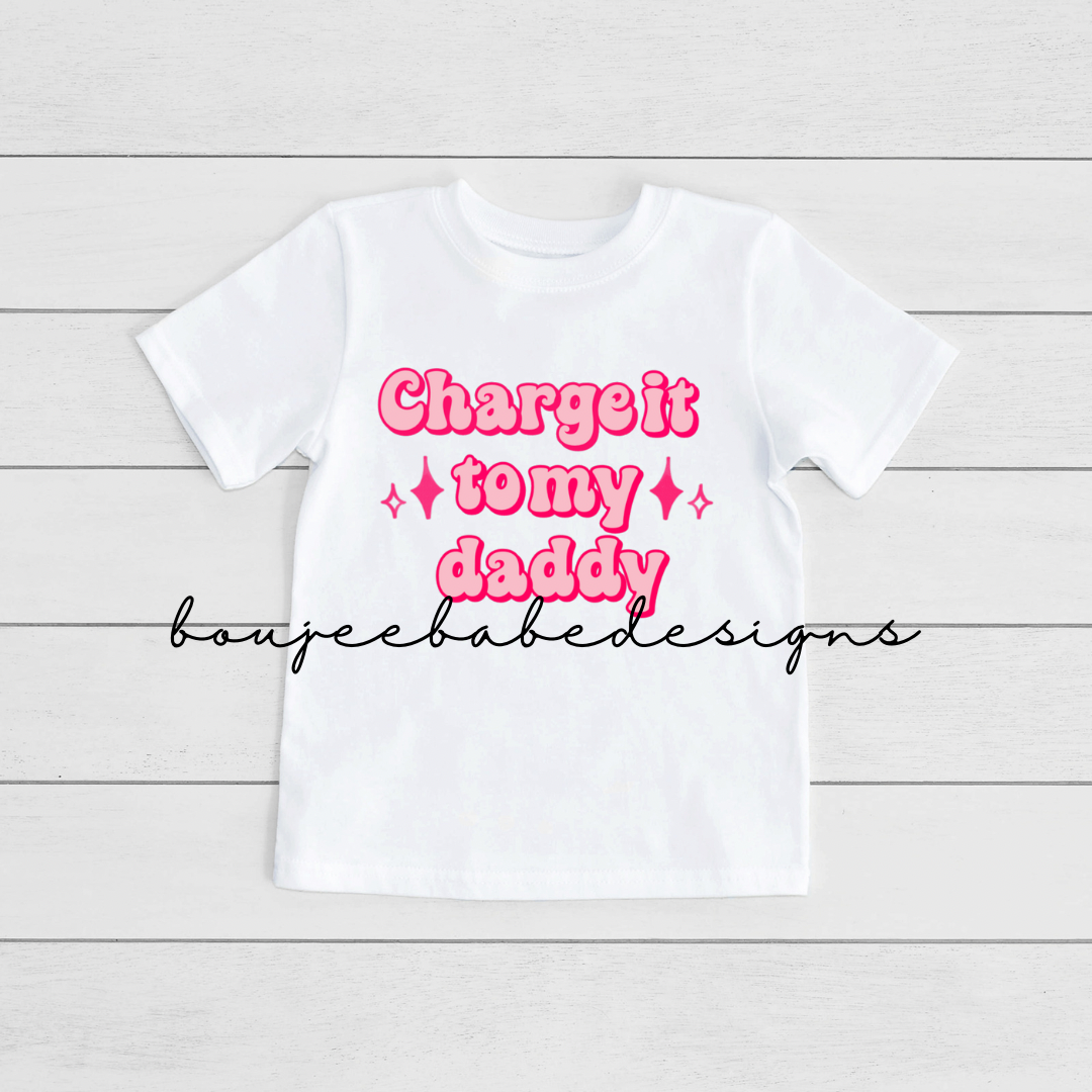 CHARGE IT TO MY DADDY – Boujee Babe Designs